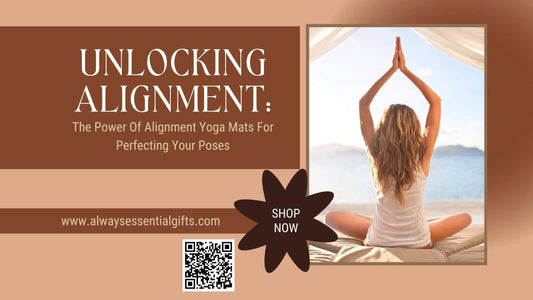 Find Your Inner Alignment: How Alignment Yoga Mats Elevate Your Yoga Experience