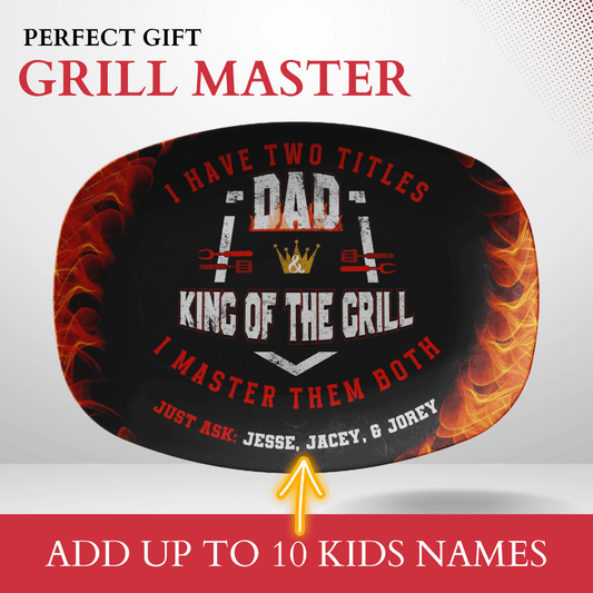 I Have Two Titles Dad & King Of The Grill I Master Them Both Just Ask Custom Grill Plate