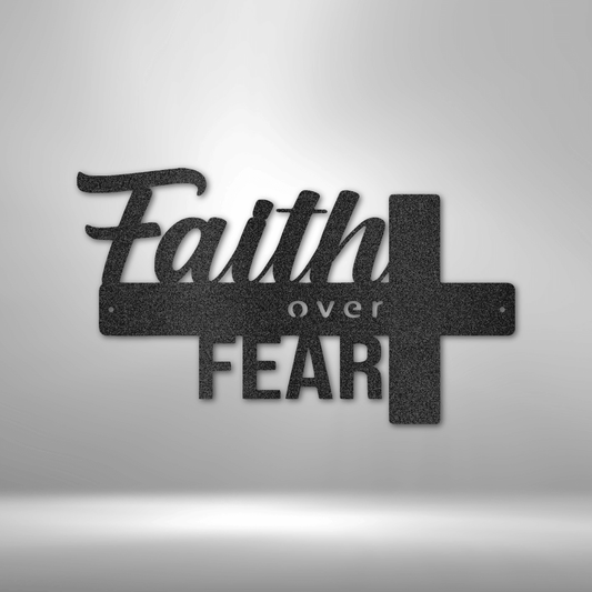 Faith Over Fear Metal Wall Art Quote - Steel Wall Quote Art