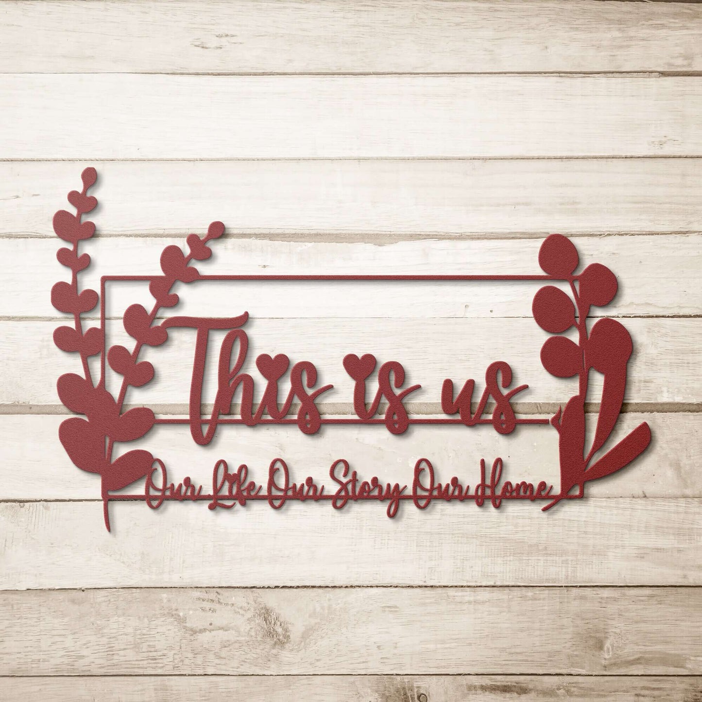 This Is Us Our Life Our Story Our Home Metal Wall Art - Steel Art Sign Home Decor