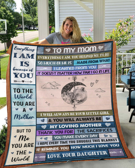 Mom Gifts, To My Mom Blanket, Mom Gift From Daughter, Everything I Am Is Because Of You, Throw Blanket, Blanket Gift For Mom