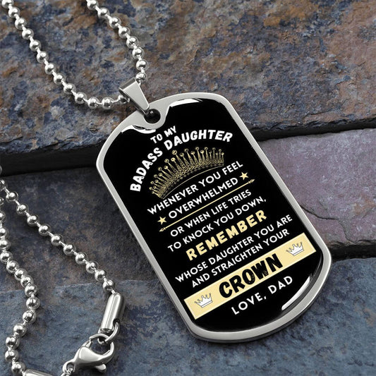 To My Badass Daughter Dog Tag Necklace - Remember Whose Daughter You Are And Straighten Your Crown