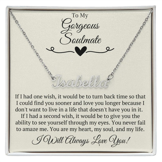 Just For Her Name Necklace To My Gorgeous Soulmate You Are My Heart My Soul & My Life